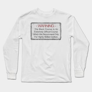 Bethpage Black Course Warning Sign Golf Tee Long Sleeve T-Shirt